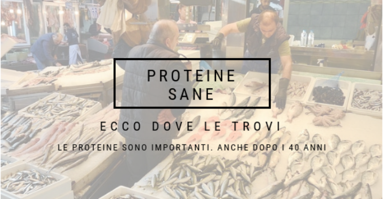 COME MANGIARE PROTEINE SANE – LA GUIDA DEFINITIVA PER UOMINI OLTRE I 40 ANNI