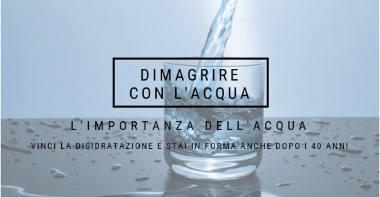 BERE TANTA ACQUA PER TORNARE IN FORMA E DIMAGRIRE